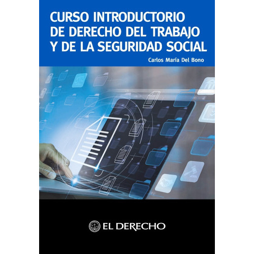 Curso Introductorio De Derecho Del Trabajo Y De La Seguridad Social, De Del Bono, Carlos María., Vol. 1. Editorial Educa, Tapa Blanda, Edición 1 En Español, 2023