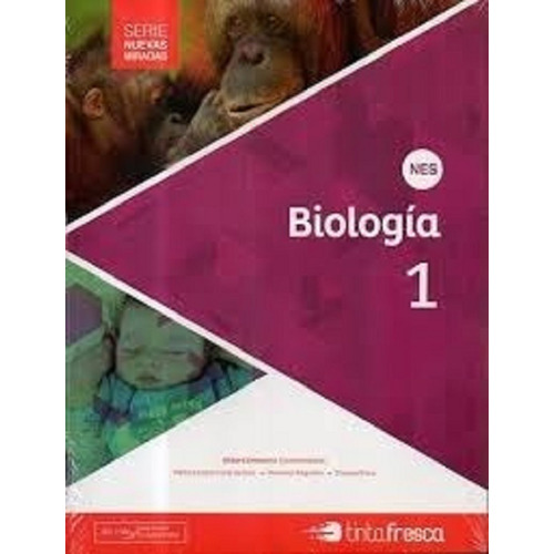 Biologia 1 - Serie Nuevas Miradas - Tinta Fresca