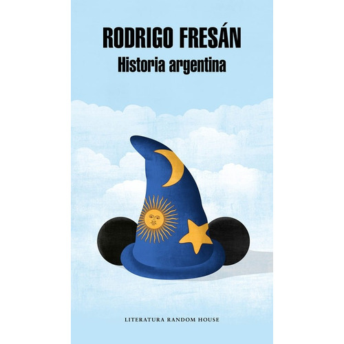 Historia Argentina - Rodrigo Fresan