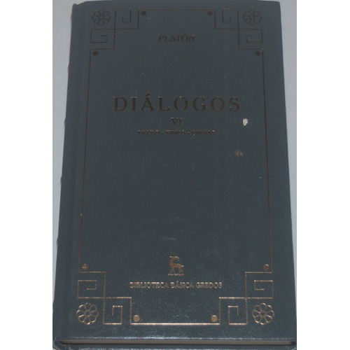 Diálogos Vi Filebo-Timeo-Critias, de Platón. Editorial GREDOS, tapa dura, edición 1 en español, 2001