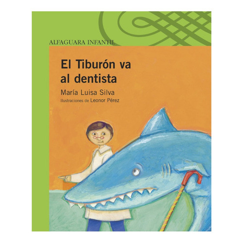 El Tiburón Va Al Dentista, De María Luisa Silva. Editorial Alfaguara, Tapa Blanda En Español, 2023