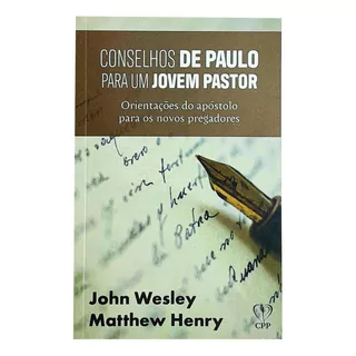 Livro Conselhos De Paulo Para Um Jovem Pastor - Henry / Wesley Baseado Na Bíblia