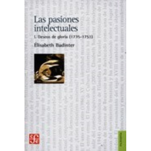 Las Pasiones Intelectuales 1 - Elisabeth Badinter - Fce