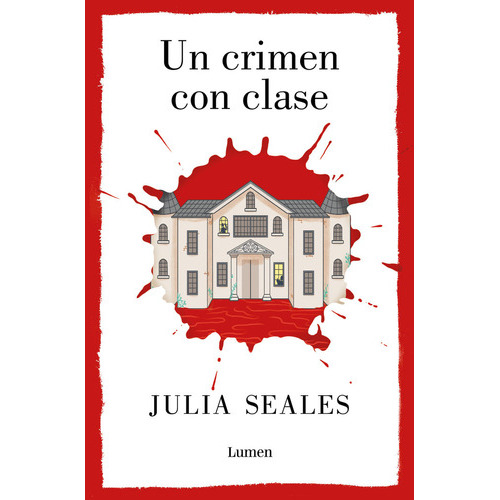 Un Crimen Con Clase, De Seales, Julia. Editorial Lumen, Tapa Blanda En Español