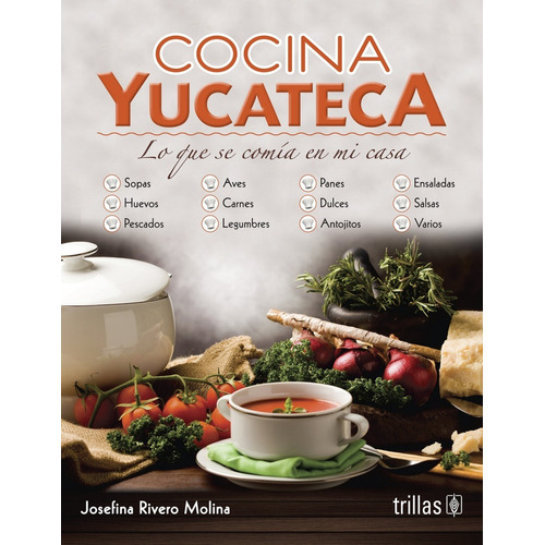 Libro Cocina Yucateca Lo Que Comia En Casa, Josefina Rivero