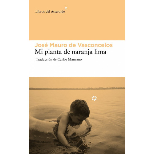 Mi Planta De Naranja Lima, De Vasconcelos, J. Mauro. Editorial Del Asteroide, Tapa Blanda En Castellano