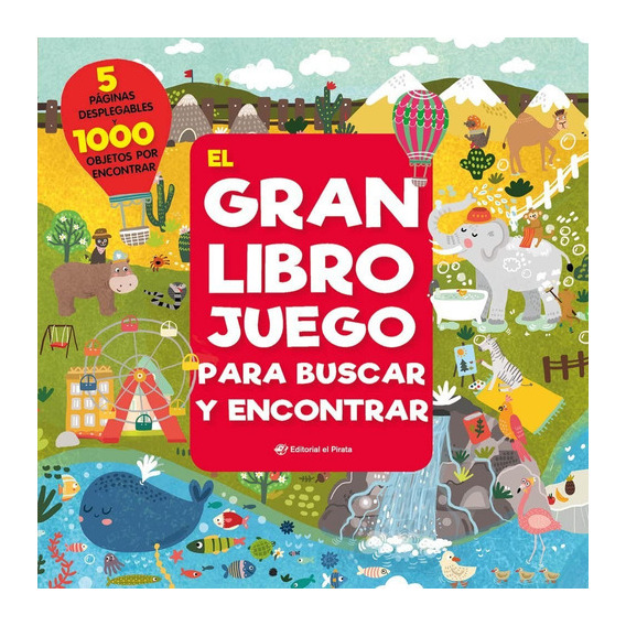 El Gran Libro Juego Para Buscar Y Encontrar: 5 Páginas Desplegables Y 1000 Objetos Por Encontrar, De Inna Anikeeva. Editorial El Pirata, Tapa Dura, Edición Primera En Español, 2022