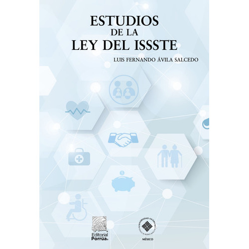 Estudios De La Ley Del Issste, De Ávila Salcedo, Luis Fernando. Editorial Porrúa, Tapa Blanda, Edición 1a En Español, 2022