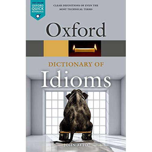 Oxford Dictionary Of Idioms, De John Ayto. Editorial Oxford University Press, Tapa Blanda En Inglés