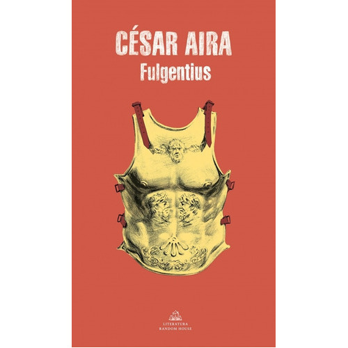 Fulgentius - Cesar Aira, De Aira, César. Editorial Literatura Random House, Tapa Blanda En Español, 2020