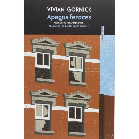 APEGOS FEROCES, de Vivian Gornick, tapa blanda en español