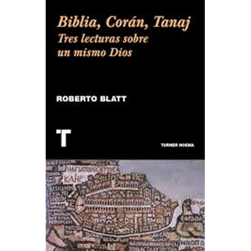 Biblia, Coran, Tanaj - Roberto Blatt