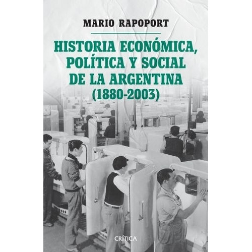 Historia Economica, Politica Y Social De La Argentina (1880-