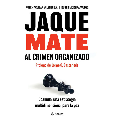 Jaque Mate Al Crimen Organizado - Rubén Aguilar Valenzuela