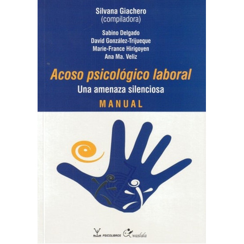 Acoso Psicológico Laboral, de GIACHERO, SILVANA (COMPILADORA). Editorial Psicolibro Ediciones, tapa blanda en español