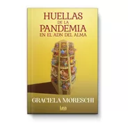 Huellas De La Pandemia En El Adn Del Alma - Graciela Moresch