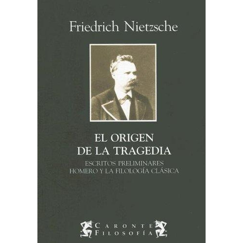 Origen De La Tragedia, El, De Nietzsche, Friedrich Wilhelm. Editorial Terramar, Tapa Tapa Blanda En Español