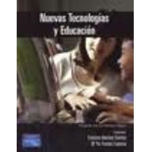 Nuevas Tecnologias Y Educacion 1/ed.*, De Martínez Sánchez, Francisco. Editorial Pearson En Español