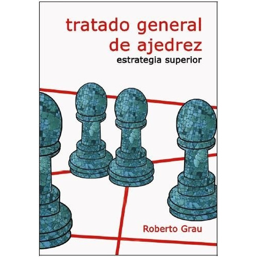 Libro Tratado General De Ajedrez Iv. Estrategia Superior