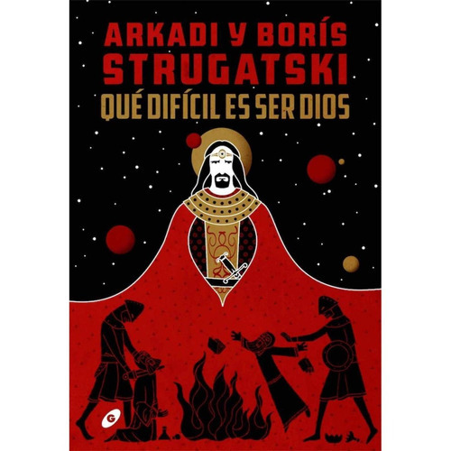 Qué Difícil Es Ser Dios, De Arkadi Y Borís Strugatski., Vol. 0. Editorial Ediciones Gigamesh, Tapa Dura En Español, 2019