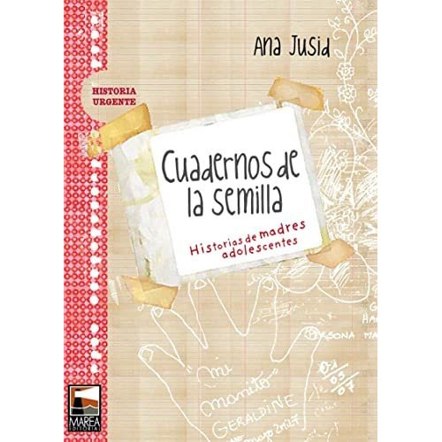 Cuadernos De La Semilla. Historias De Madres Adolescentes