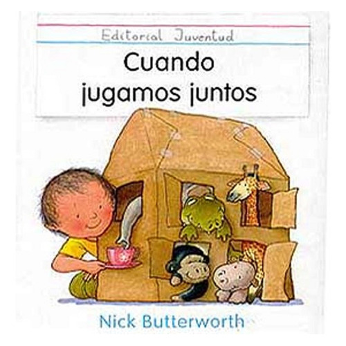 Cuando Jugamos Juntos, De Butterworth Nick. Editorial Juventud Editorial, Tapa Blanda En Español, 1900