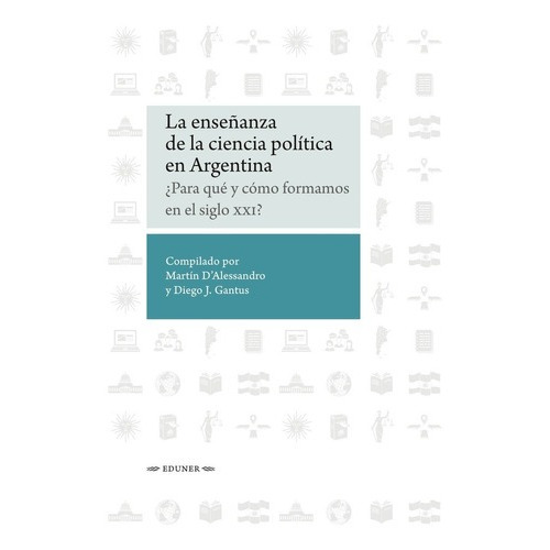 La Enseñanza De La Ciencia Politica En Argentina - D'alessan