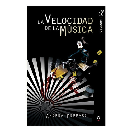 La Velocidad De La Musica - Loqueleo Roja, de Ferrari Hardoy, Andrea Helena. Editorial SANTILLANA, tapa blanda en español, 2016