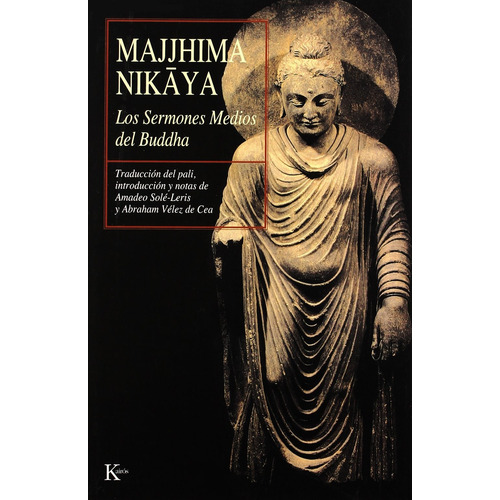 Majjhima Nikaya: Los sermones medios del Buddha, de Vélez, Abraham. Editorial Kairos, tapa blanda en español, 2002