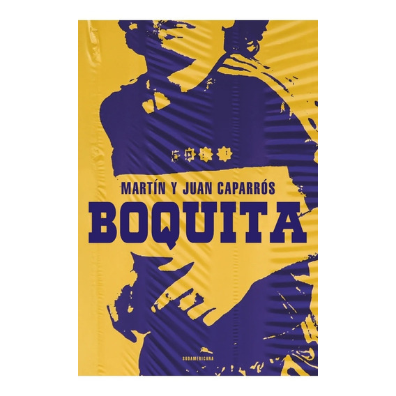Boquita - Martin Caparros - Sudamericana - Libro