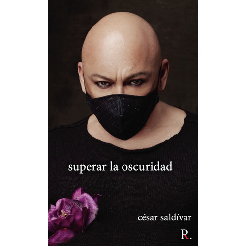 Superar la oscuridad, de Saldívar , César.. Editorial Punto Rojo Libros S.L., tapa blanda, edición 1.0 en español, 2032