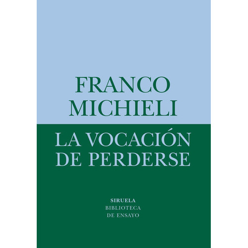 Vocación De Perderse, La, De Michieli, Franco. Editorial Siruela En Español