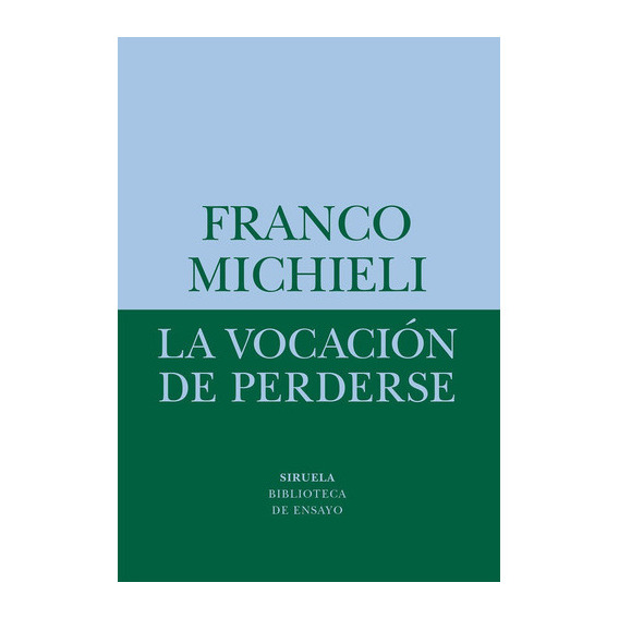 Vocación De Perderse, La, De Michieli, Franco. Editorial Siruela En Español