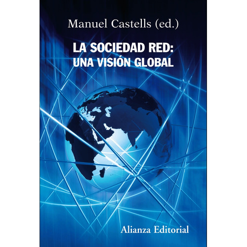 La sociedad red: una visión global, de Castells, Manuel. Editorial Alianza, tapa blanda en español, 2006