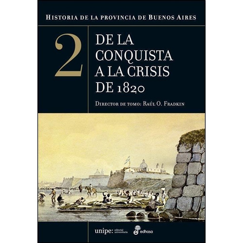 Historia De La Provincia De Buenos Aires 2. De La Conquista