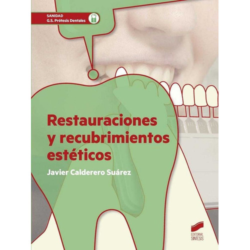 Restauraciones Y Recubrimientos Estãâ©ticos (2ãâª Ediciãâ³n Revisada Y Ampliada), De Calderero Suárez, Javier. Editorial Síntesis S.a., Tapa Blanda En Español