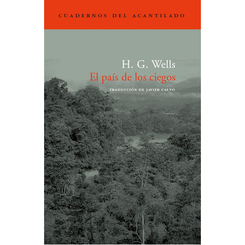 El paÃÂs de los ciegos, de Wells, H. G.. Editorial Acantilado, tapa blanda en español