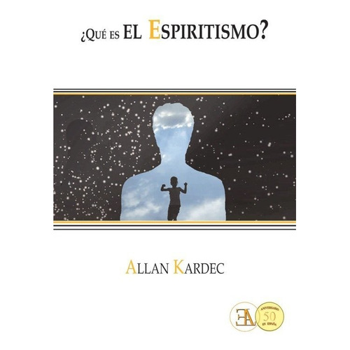Que Es El Espiritismo - Kardec, Allan