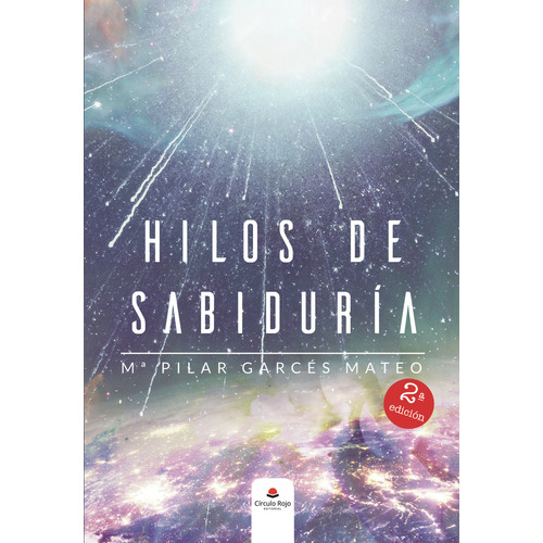 Hilos de Sabiduría, de Garcés Mateo  Mª Pilar.. Grupo Editorial Círculo Rojo SL, tapa blanda, edición 1.0 en español