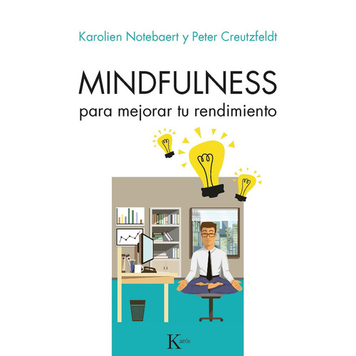 Mindfulness para mejorar el rendimiento, de Notebaert, Karolien. Editorial Kairos, tapa blanda en español, 2019