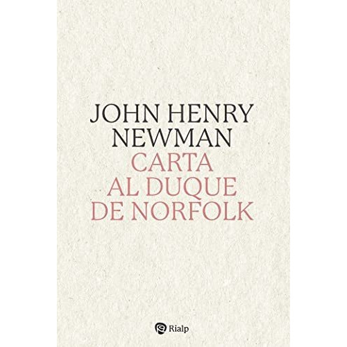 Libro: Carta Al Duque De Norfolk. Newman, John Henry. Rialp