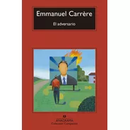 Adversario, El - Emmanuel Carrere