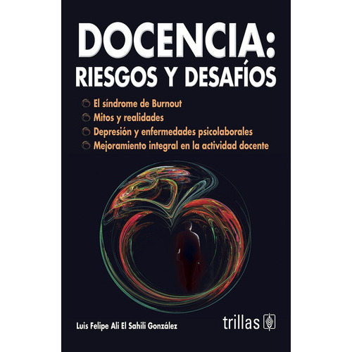 Docencia: Riesgos Y Desafíos, De El-sahili Gonzalez, Luis Felipe Ali., Vol. 1. Editorial Trillas, Tapa Blanda En Español, 2011