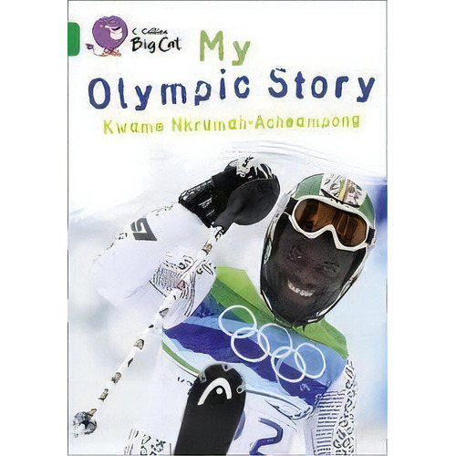 My Olympic Story - Band 15 - Big Cat Kel Ediciones, De Acheampong,kweme. Editorial Harper Collins Publishers Uk En Inglés