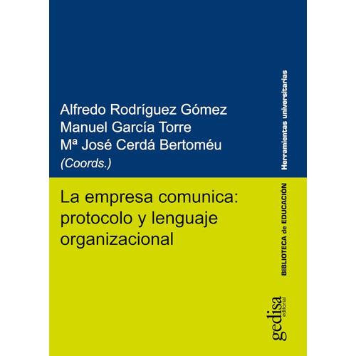 La Empresa Comunica: Protocolo Y Lenguaje Organizacional, De Ma. José Cerdá Bartoméu Y Otros. Editorial Gedisa, Tapa Blanda En Español, 2018