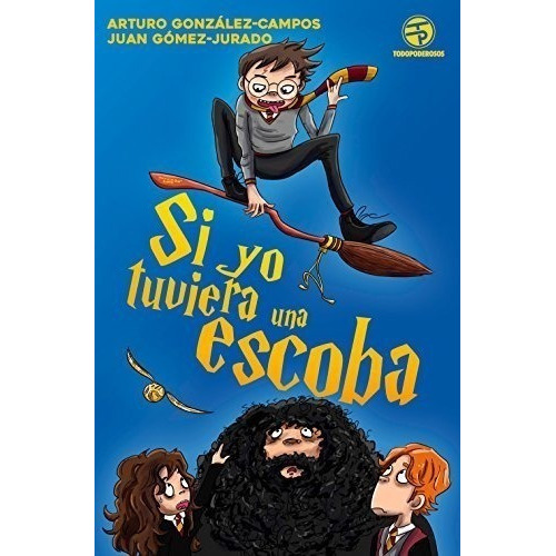 Si Yo Tuviera Una Escoba (biblioteca No Ficción), De González-campos, Arturo. Editorial Minotauro, Tapa Blanda En Español