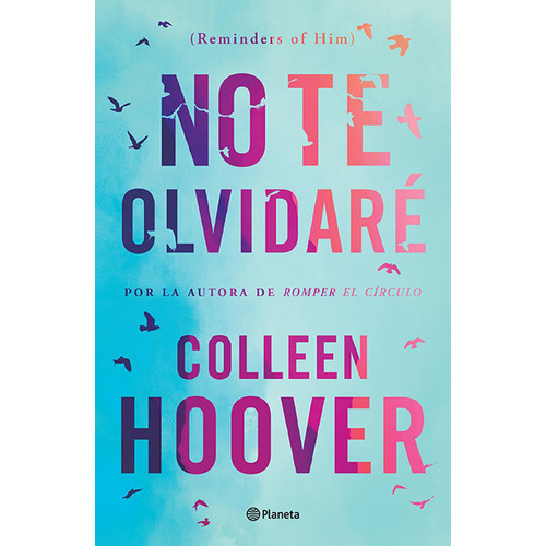 No te olvidaré, de Colleen Hoover., vol. 1. Editorial Planeta, tapa pasta blanda, edición 1 en español, 2023