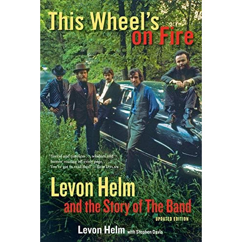 This Wheeløs On Fire: Levon Helm And The Story Of The Band, De Helm, Levon. Editorial Chicago Review Press, Tapa Blanda En Inglés