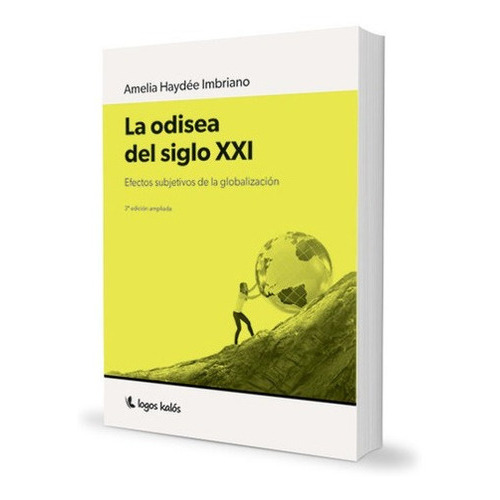 La Odisea Del Siglo Xxi - Amelia Haydee Imbriano, De Amelia Haydée Imbriano. Editorial Logos Kalos En Español