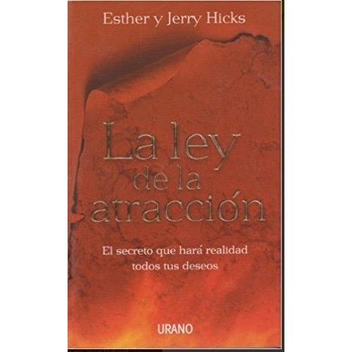 La Ley De La Atracción - Esther Hicks, Jerry Hicks